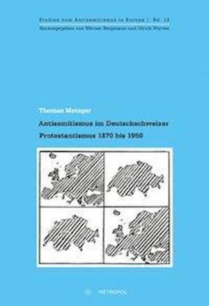 Antisemitismus im Deutschschwei - Metzger - Książki -  - 9783863313401 - 