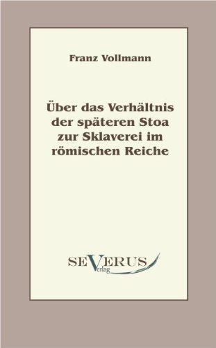 Cover for Franz Vollmann · UEber das Verhaltnis der spateren Stoa zur Sklaverei im roemischen Reiche (Taschenbuch) [German edition] (2011)