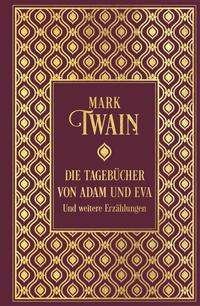 Cover for Mark Twain · Die Tagebücher von Adam und Eva und weitere Erzählungen (Hardcover Book) (2021)