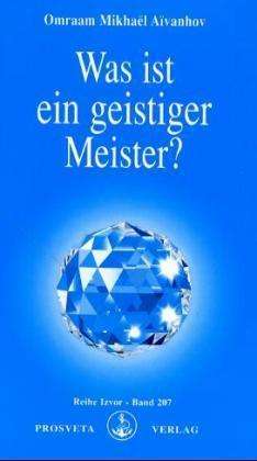 Cover for Omraam Mikhael Aivanhov · Was ist ein geistiger Meister? (Paperback Book) (2005)