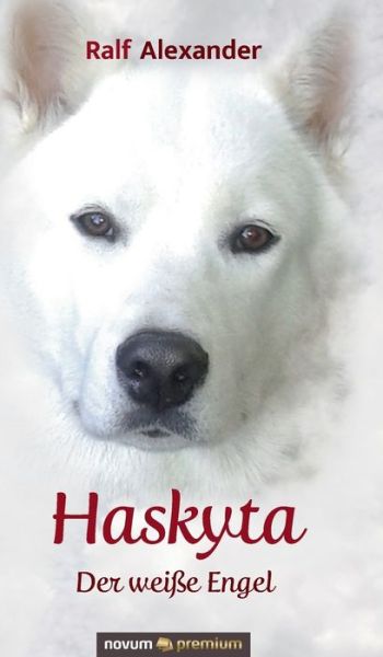 Haskyta: Der weisse Engel - Ralf Alexander - Books - Novum Publishing - 9783903271401 - April 30, 2020