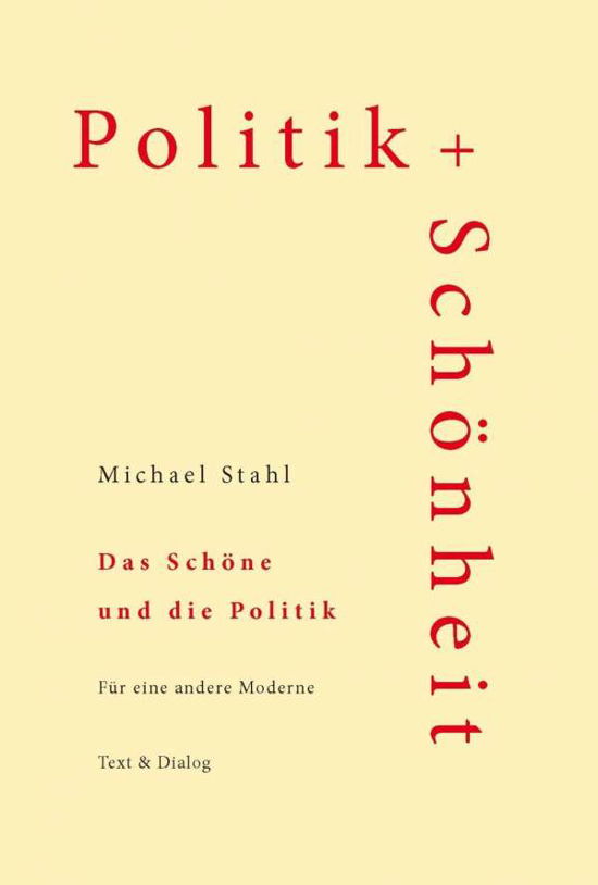 Cover for Stahl · Das Schöne und die Politik (Book)