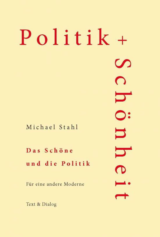 Das Schöne und die Politik - Stahl - Książki -  - 9783943897401 - 