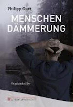 Cover for Philipp Gurt · Menschendämmerung (Hardcover bog) (2010)