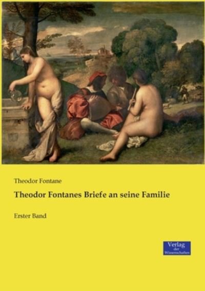 Cover for Theodor Fontane · Theodor Fontanes Briefe an seine Familie: Erster Band (Taschenbuch) (2019)