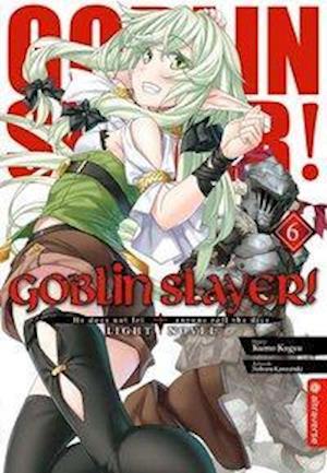 Cover for Kagyu · Goblin Slayer! Light Novel 06 (Book)