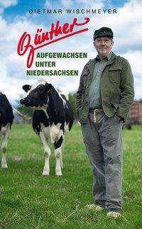 Cover for Wischmeyer · Günther - Aufgewachsen unter (Book)