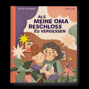 Cover for Rosa Schaberl · Als meine Oma beschloss zu vergessen (Book) (2024)