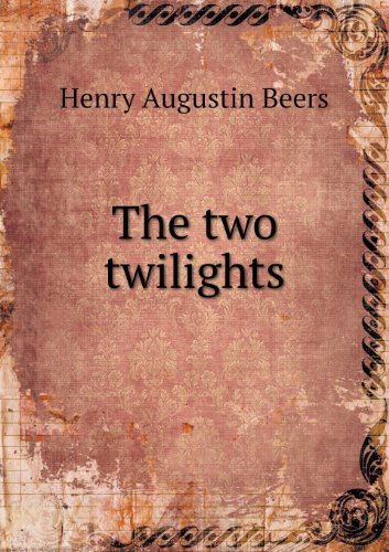 Cover for Henry A. Beers · The Two Twilights (Paperback Book) (2013)