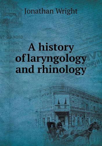 Cover for Jonathan Wright · A History of Laryngology and Rhinology (Paperback Book) (2013)