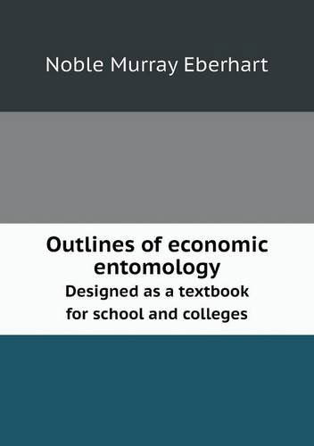 Cover for Noble Murray Eberhart · Outlines of Economic Entomology Designed As a Textbook for School and Colleges (Pocketbok) (2013)