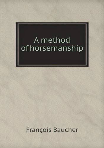 Cover for François Baucher · A Method of Horsemanship (Taschenbuch) (2013)