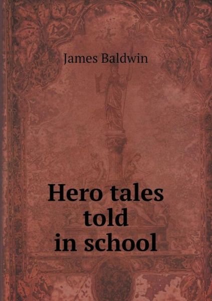 Cover for James Baldwin · Hero Tales Told in School (Paperback Bog) (2015)