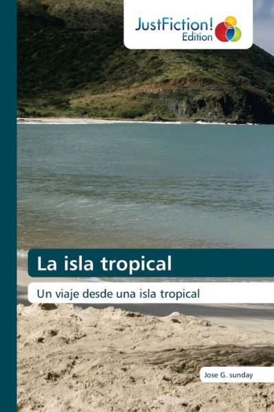 Cover for Jose G Sunday · La isla tropical (Paperback Book) (2022)