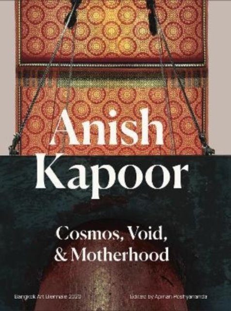 Cover for Anish Kapoor · Anish Kapoor: Cosmos,Void and Motherhood (Hardcover Book) (2022)