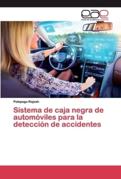 Cover for Polepogu Rajesh · Sistema de caja negra de automoviles para la deteccion de accidentes (Paperback Book) (2020)