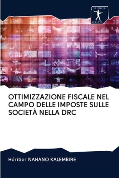 Cover for Héritier Nahano Kalembire · Ottimizzazione Fiscale Nel Campo Delle Imposte Sulle Societa Nella Drc (Paperback Book) (2020)