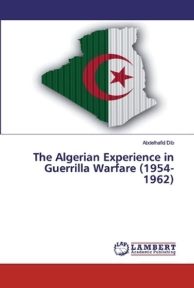 Cover for Dib · The Algerian Experience in Guerrill (Book) (2020)