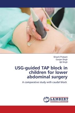 USG-guided TAP block in childre - Prakash - Books - - 9786202795401 - September 30, 2020