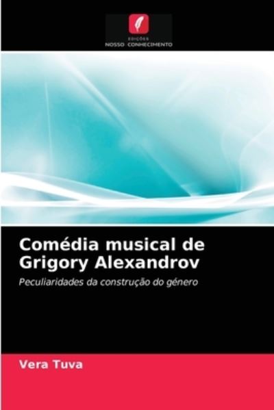 Cover for Vera Tuva · Comedia musical de Grigory Alexandrov (Pocketbok) (2021)