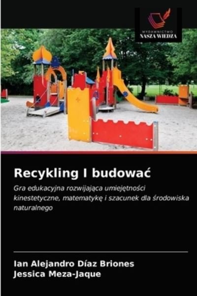 Cover for Ian Alejandro Díaz Briones · Recykling I budowac (Taschenbuch) (2021)