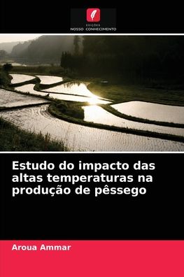 Cover for Aroua Ammar · Estudo do impacto das altas temperaturas na producao de pessego (Paperback Book) (2021)