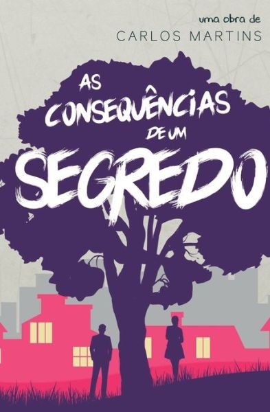 Cover for Carlos Martins · As Consequencias de um segredo (Pocketbok) (2020)