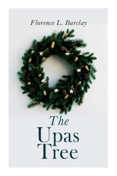 Cover for Florence L Barclay · The Upas Tree (Paperback Book) (2020)