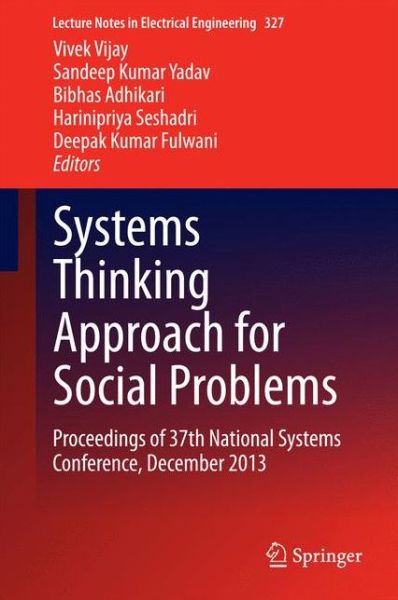 Systems Thinking Approach for Social Problems: Proceedings of 37th National Systems Conference, December 2013 - Lecture Notes in Electrical Engineering - Vivek Vijay - Books - Springer, India, Private Ltd - 9788132221401 - January 19, 2015