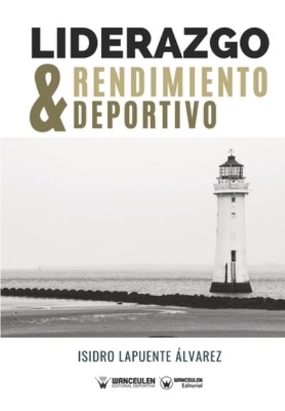 Cover for Isidro Lapuente Álvarez · Liderazgo y rendimiento deportivo (Paperback Book) (2020)