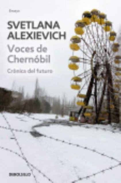 Cover for Svetlana Alexievich · Voces de Chernobil: Cronicas del futuro (Pocketbok) (2015)