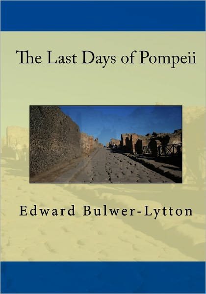 Cover for Edward Bulwer Lytton · The Last Days of Pompeii (Paperback Book) (2009)