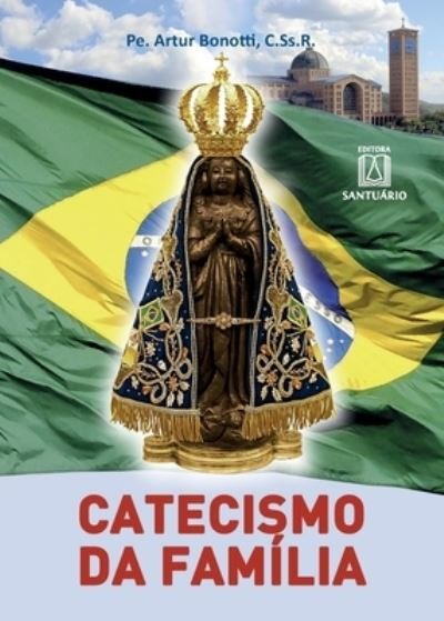 Cover for Pe. Artur Bonotti · Catecismo da família (Paperback Book) (2020)