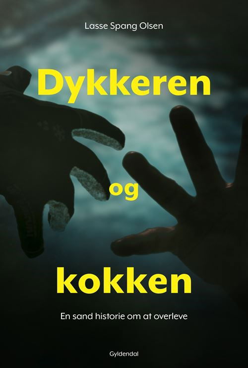 Dykkeren og kokken - Lasse Spang Olsen - Bøker - Gyldendal - 9788702404401 - 26. oktober 2023