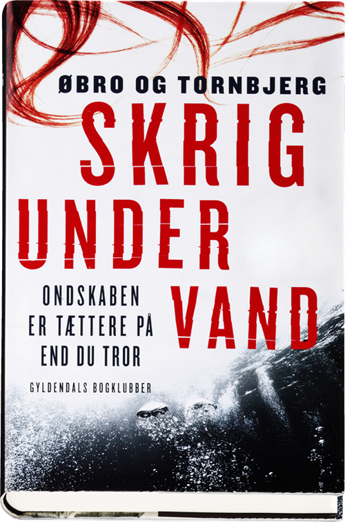 Cover for Øbro og Tornbjerg · Skrig under vand (Gebundesens Buch) [1. Ausgabe] (2010)