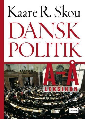 Cover for Kaare R. Skou · Dansk politik A-Å (Bound Book) [2th edição] (2007)