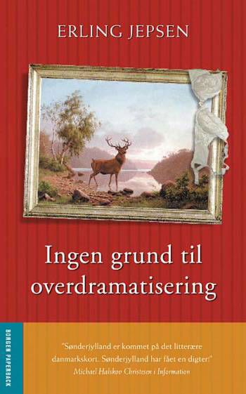 Cover for Erling Jepsen · Ingen grund til overdramatisering (Sewn Spine Book) [2e uitgave] (2007)