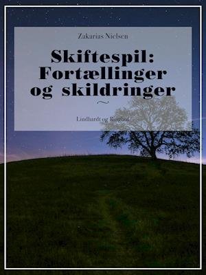 Cover for Zakarias Nielsen · Skiftespil: Fortællinger og skildringer (Sewn Spine Book) [1th edição] (2018)