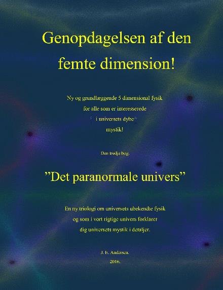 Det paranormale univers. - J. E. Andersen - Bøger - Saxo Publish - 9788740925401 - 22. oktober 2016