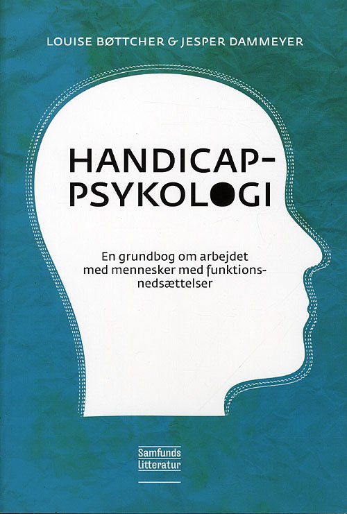 Handicappsykologi - Louise Bøttcher og Jesper Dammeyer - Libros - Samfundslitteratur - 9788759314401 - 19 de mayo de 2010