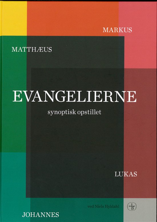 Cover for Ved Niels Hyldahl · Evangelierne Synoptisk Opstillet (Gebundesens Buch) [2. Ausgabe] [Indbundet] (2013)