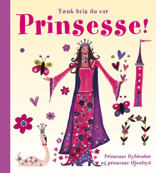 Tænk hvis du var -.: Tænk hvis du var prinsesse! - Meg Clibbon - Bøger - Arvids - 9788793185401 - 22. januar 2016