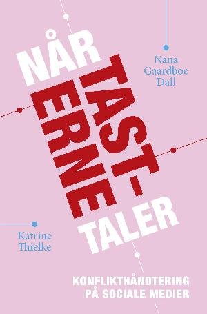 Cover for Nana Gaardboe Dall og Katrine Thielke · Når tasterne taler - Konflikthåndtering på sociale medier (Poketbok) [1:a utgåva] (2018)