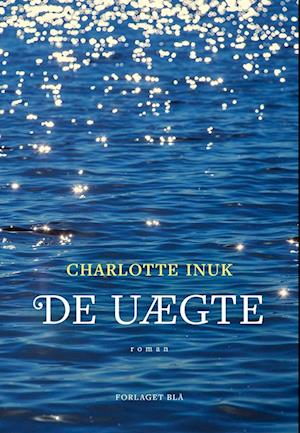 Cover for Charlotte Inuk · De Uægte (Paperback Book) [1.500 edition] (2022)