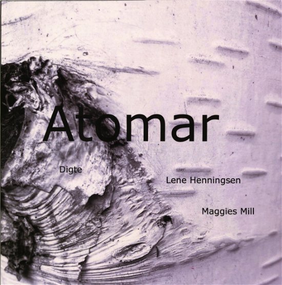 Cover for Lene Henningsen · Atomar (Sewn Spine Book) [1er édition] (2022)