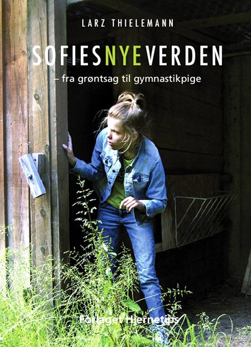Cover for Larz Thielemann · Sofies nye verden (Sewn Spine Book) [1.º edición] (2010)