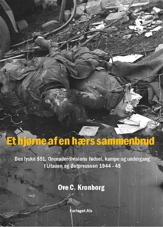 Et hjørne af en hærs sammenbrud - Ove C. Kronborg - Boeken - Als - 9788799675401 - 30 november 2013