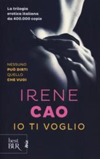Cover for Irene Cao · Io ti voglio (Paperback Bog) (2018)