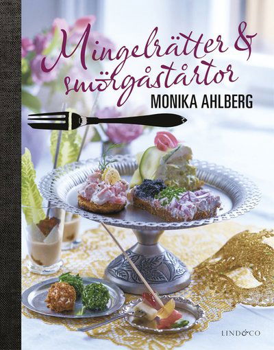 Mingelrätter & smörgåstårtor - Monika Ahlberg - Books - Lind & Co - 9789174615401 - April 26, 2016