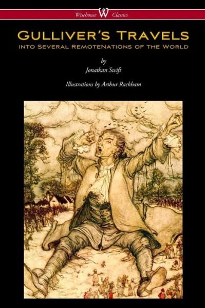 Cover for Jonathan Swift · Gulliver's Travels (Wisehouse Classics Edition - with original color illustrations by Arthur Rackham) (Paperback Bog) (2016)